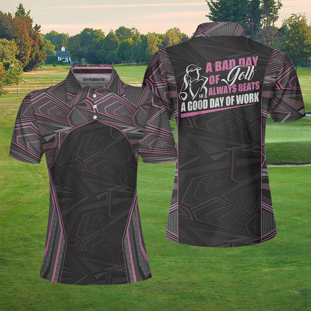 A Bad Day Of Golf Always Beats A Good Day Of Work Short Sleeve Women Polo Shirt, Cool Golf Shirt For Ladies Coolspod