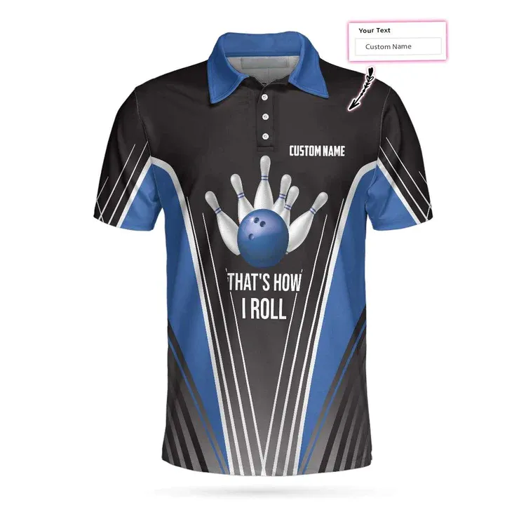 That'S How I Roll Bowling Custom Polo Shirt, Personlized Ten Pin Bowling Shirt, Custom Black And Blue Bowling Shirt Coolspod